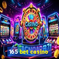 165 bet casino